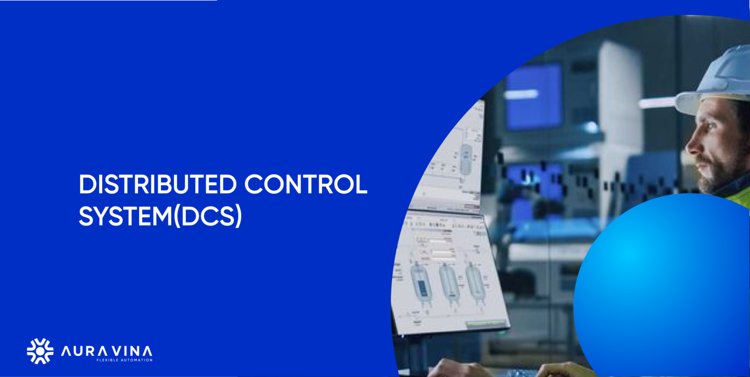 DISTRIBUTED CONTROL SYSTEM(DCS) - AuraVina